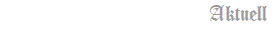 Aktuell