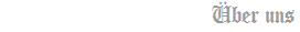 ber uns